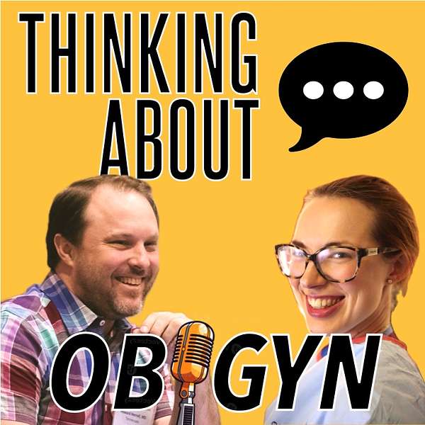 Thinking About Ob/Gyn Podcast Artwork Image
