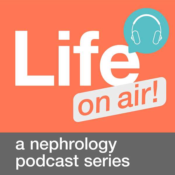 Life/ on air! a nephrology podcast series Podcast Artwork Image