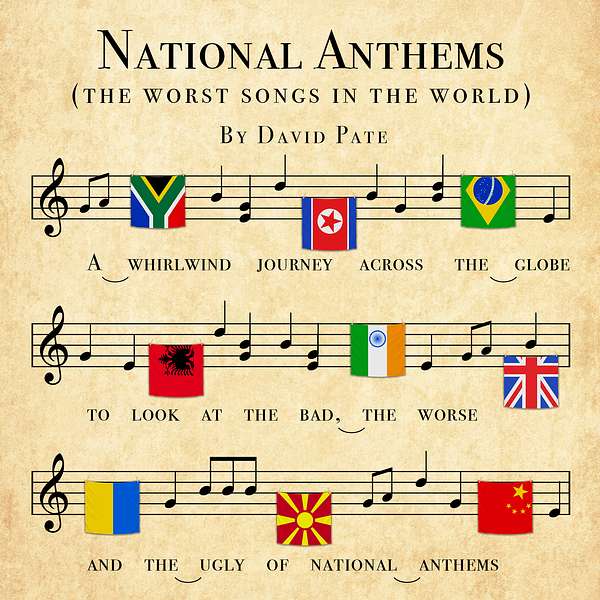 National Anthems: The Worst Songs In The World Podcast Artwork Image