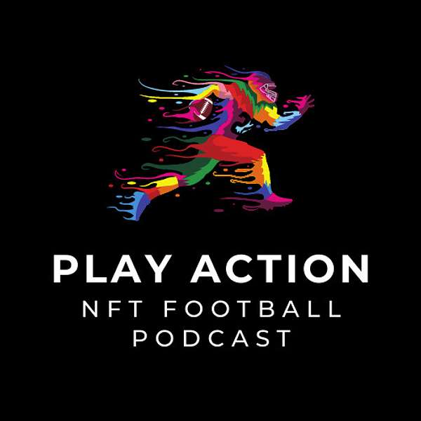 Play Action NFT Football Podcast Podcast Artwork Image