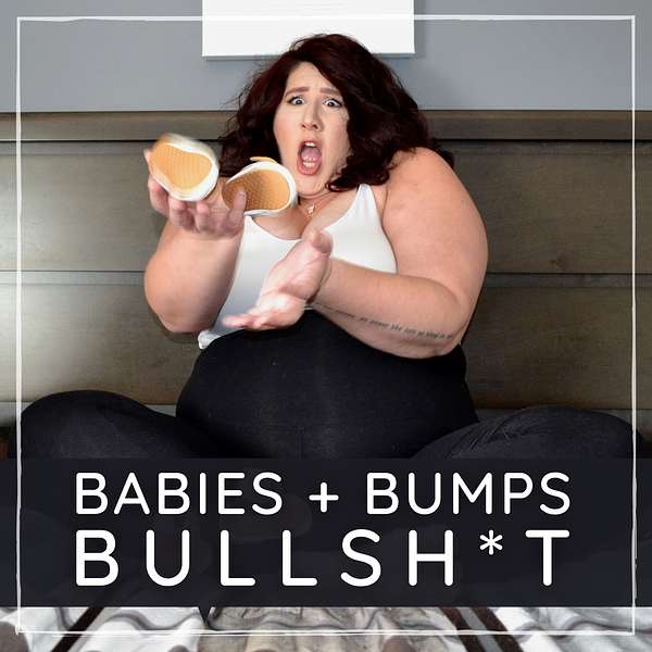 Babies + Bumps + Bullshit Podcast Artwork Image