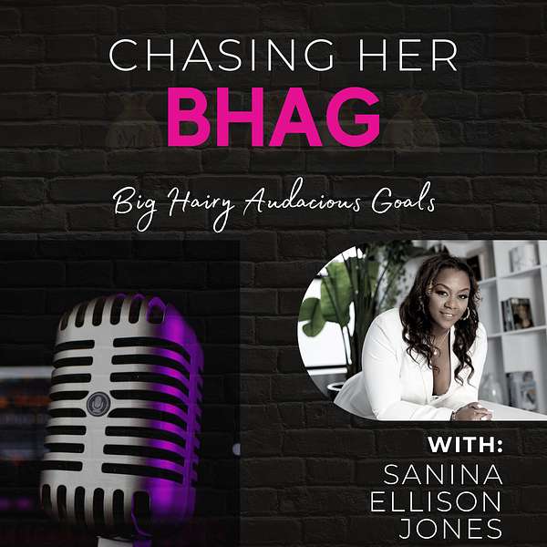 Chasing Her BHAG: BIG Hairy Audacious Goals Podcast Artwork Image