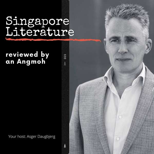 Singapore Literature reviewed by an Angmoh Podcast Artwork Image