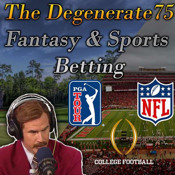 The Degenerate75 | Fantasy & Sports Betting Podcast Artwork Image