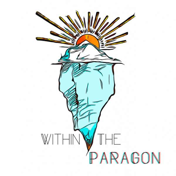 Within the Paragon Podcast Artwork Image