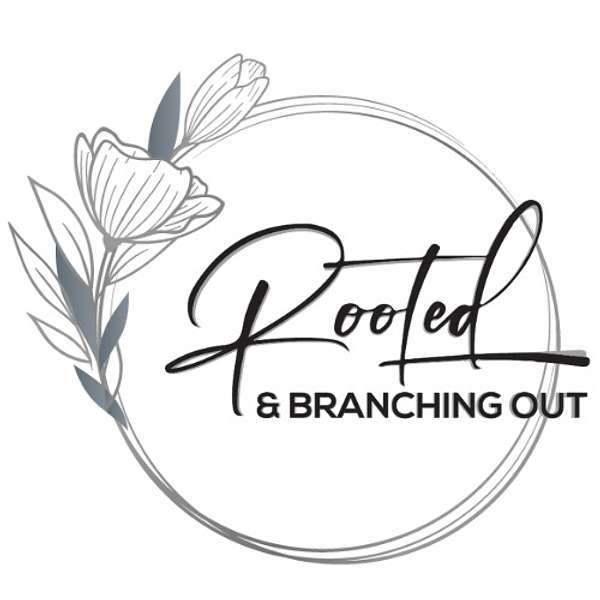 Rooted & Branching Out Podcast Artwork Image