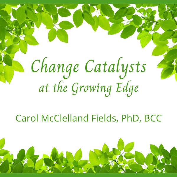 Change Catalysts at the Growing Edge Podcast Artwork Image
