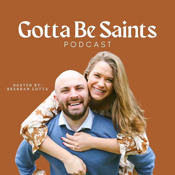 Gotta Be Saints Podcast Artwork Image