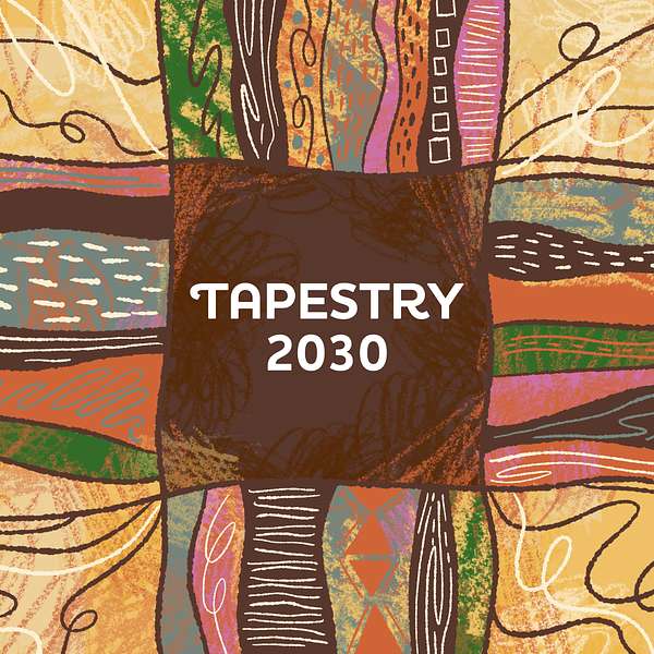 Tapestry 2030  Podcast Artwork Image