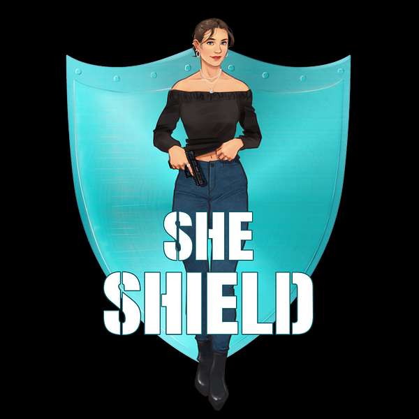 She Shield  Podcast Artwork Image