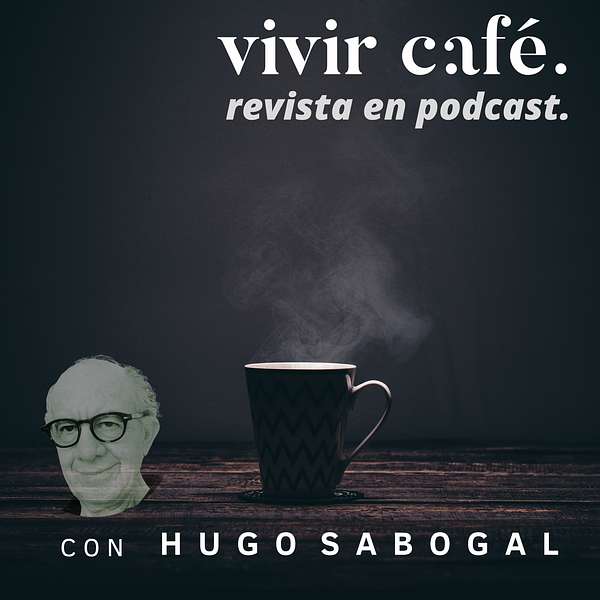 Vivir Café Revista en Podcast Podcast Artwork Image