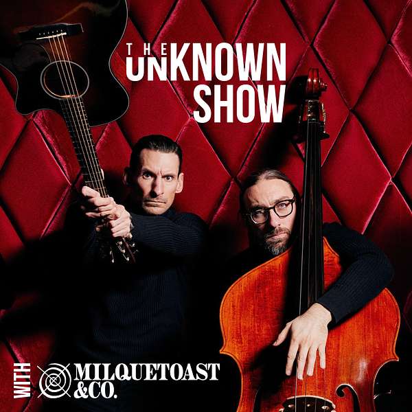 Artwork for The Unknown Show with Milquetoast & Co.