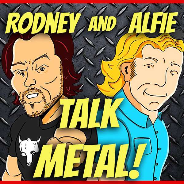 Rodney And Alfie Talk Metal Podcast Artwork Image