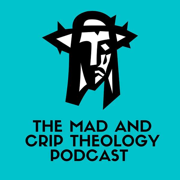 The Mad and Crip Theology Podcast  Podcast Artwork Image