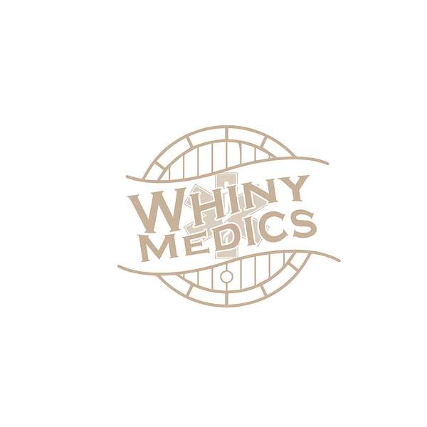 Whiny Medics  Podcast Artwork Image