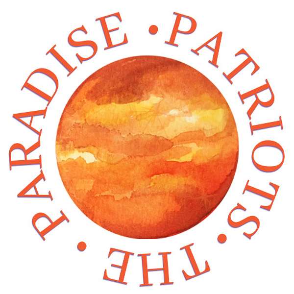 The Paradise Patriots Podcast Artwork Image