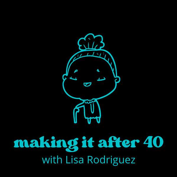 Making it After 40 Podcast Artwork Image