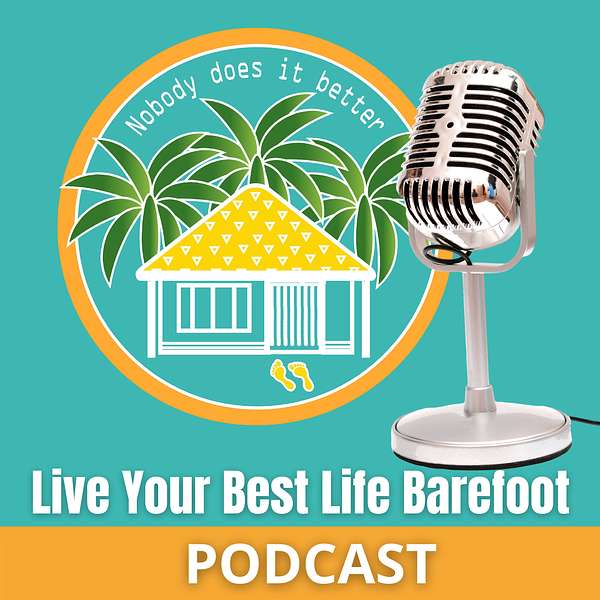 Live Your Best Life Barefoot Podcast Artwork Image