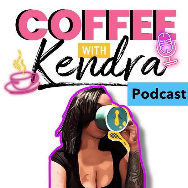 Coffee With Kendra Podcast Artwork Image