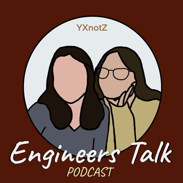 Engineers Talk by YXnotZ Podcast Artwork Image