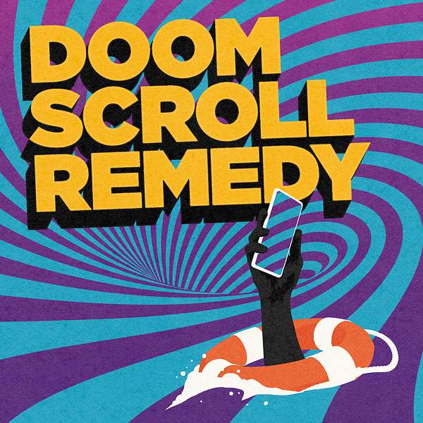Doomscroll Remedy Podcast Artwork Image