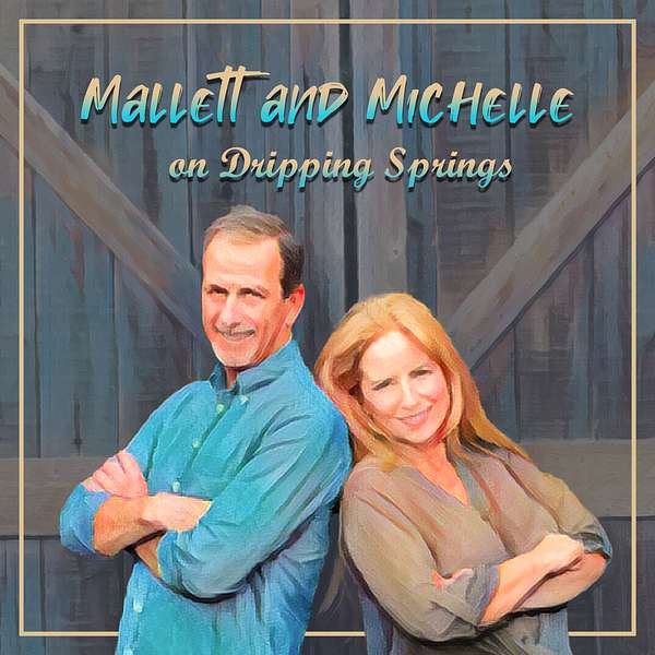 Mallett and Michelle on Dripping Springs Podcast Podcast Artwork Image