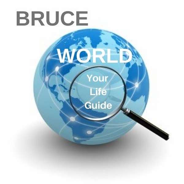 Bruce World - Your Life Guide Podcast Artwork Image