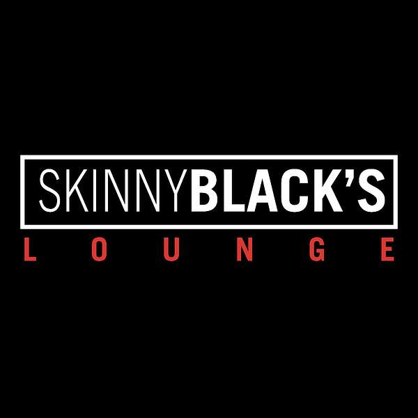 Skinny Black's Lounge Podcast Artwork Image