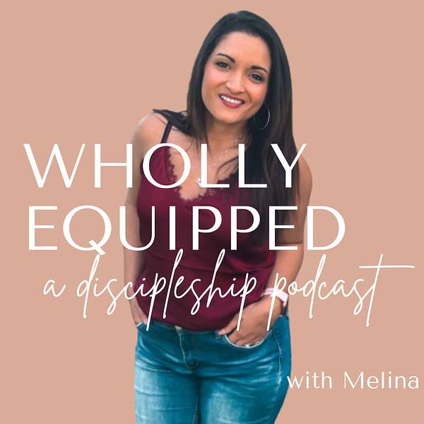 Wholly Equipped: A Discipleship Podcast Podcast Artwork Image