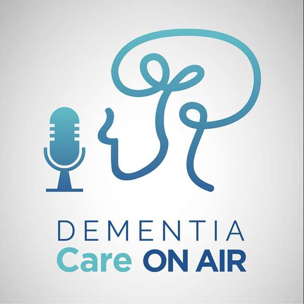 Dementia Care on Air  Podcast Artwork Image
