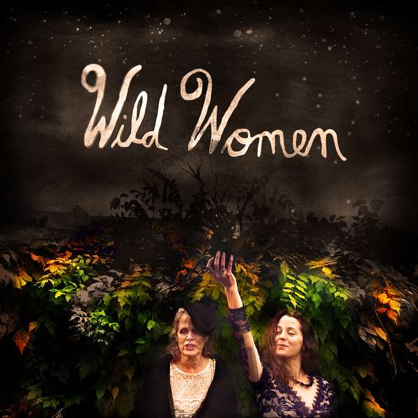 Wild Women  Podcast Artwork Image