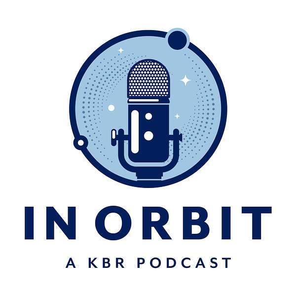 In Orbit: A KBR Podcast Podcast Artwork Image