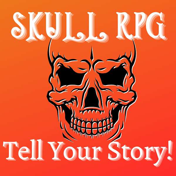 Skull RPG: Game Masters Tell Your Story Podcast Artwork Image