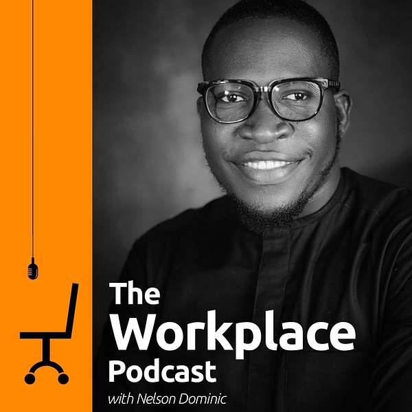 The Workplace Podcast with Nelson Dominic Podcast Artwork Image