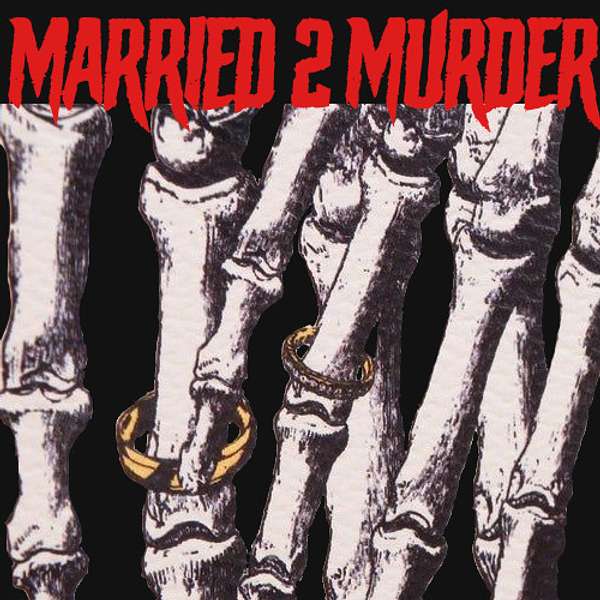 Married 2 Murder  Podcast Artwork Image