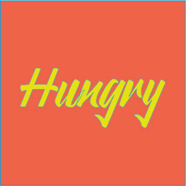 Hungry  Podcast Artwork Image