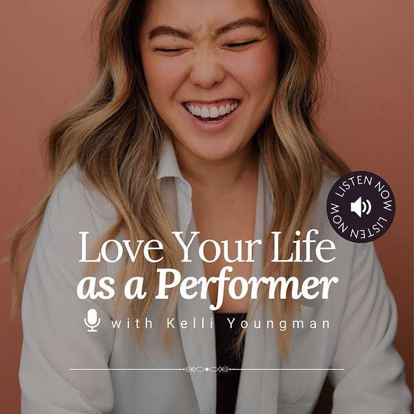 Love Your Life as a Performer Podcast Artwork Image
