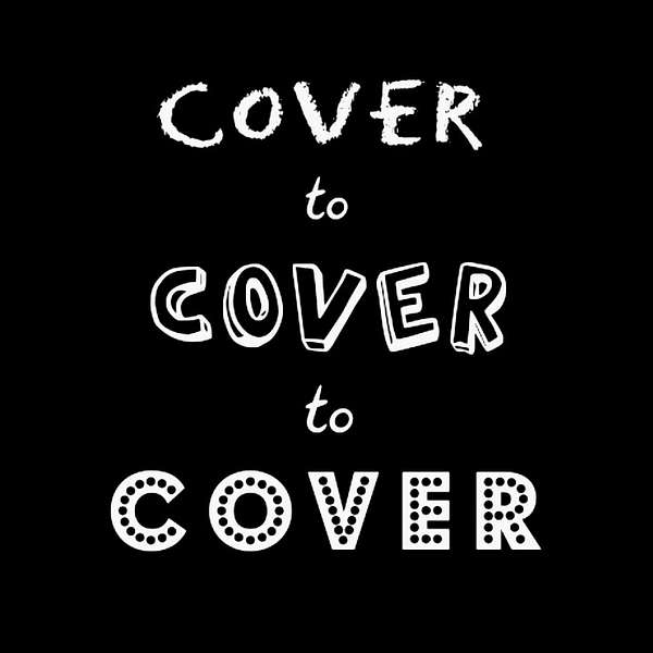 Cover to Cover to Cover Podcast Artwork Image