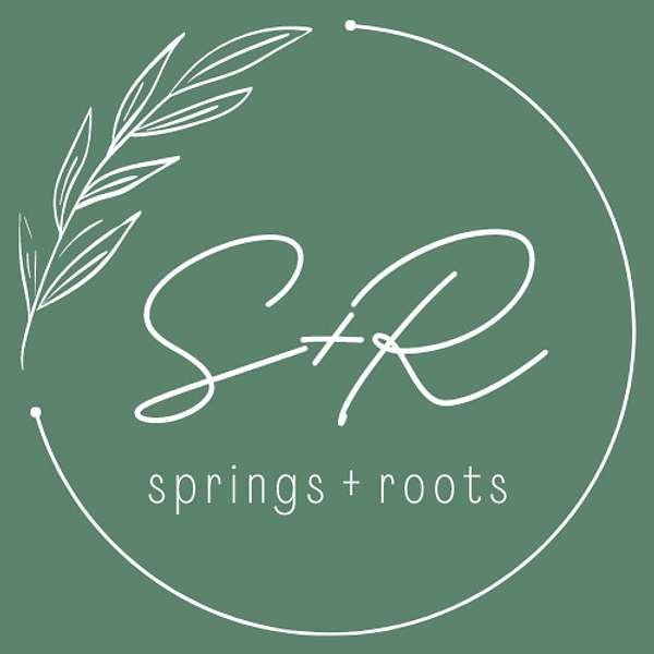 Springs + Roots Podcast Artwork Image