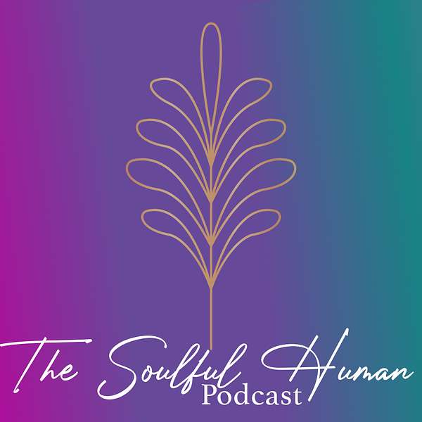 The Soulful Human Podcast Artwork Image