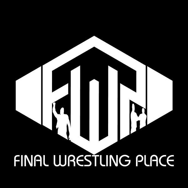 Final Wrestling Place: A Professional Wrestling Podcast Podcast Artwork Image