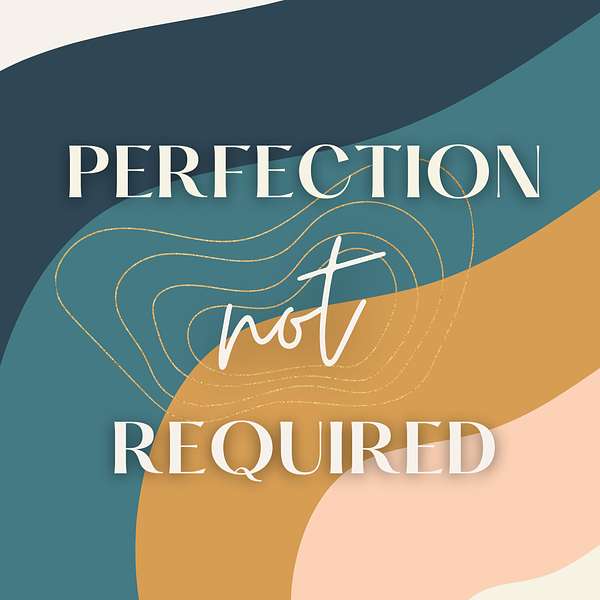Perfection Not Required: Growing an Online Business from the Inside Out Podcast Artwork Image