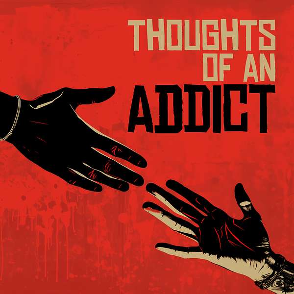 Thoughts of an Addict Podcast Artwork Image