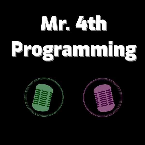 Mr. 4th Programming Conversations Podcast Artwork Image