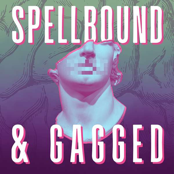 Spellbound and Gagged Podcast Artwork Image