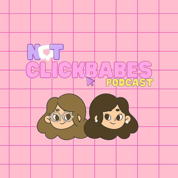 Not Clickbabes Podcast Podcast Artwork Image