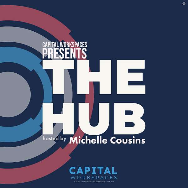 Capital Workspaces presents The HUB Podcast Artwork Image