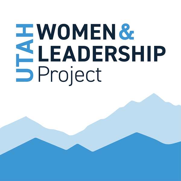 Utah Women & Leadership Podcast Podcast Artwork Image