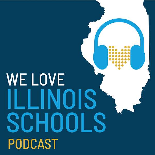 We Love Illinois Schools Podcast Artwork Image