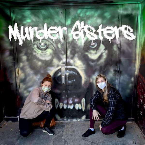 Murder Sisters Podcast Artwork Image